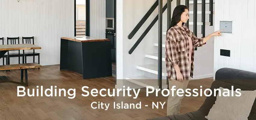 Building Security Professionals City Island - NY