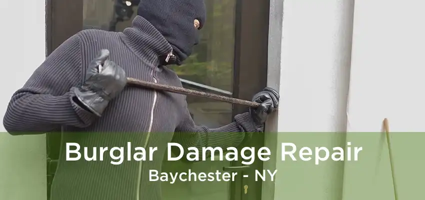 Burglar Damage Repair Baychester - NY