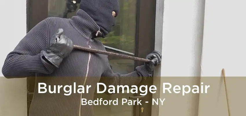 Burglar Damage Repair Bedford Park - NY