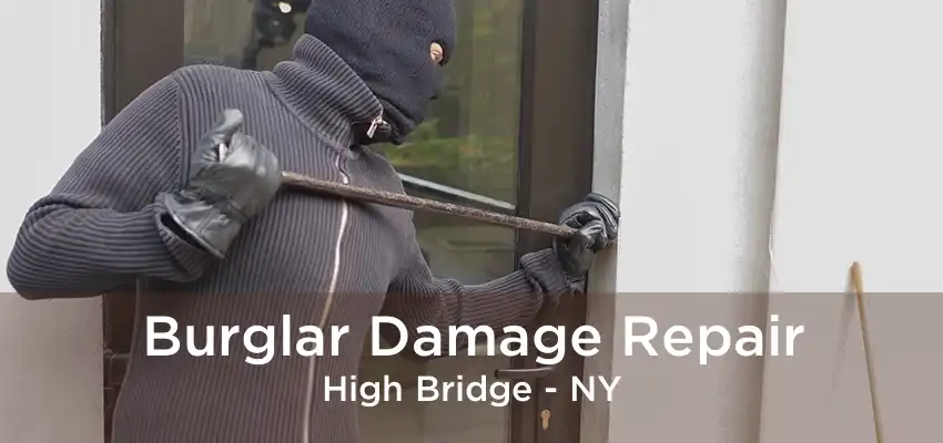 Burglar Damage Repair High Bridge - NY