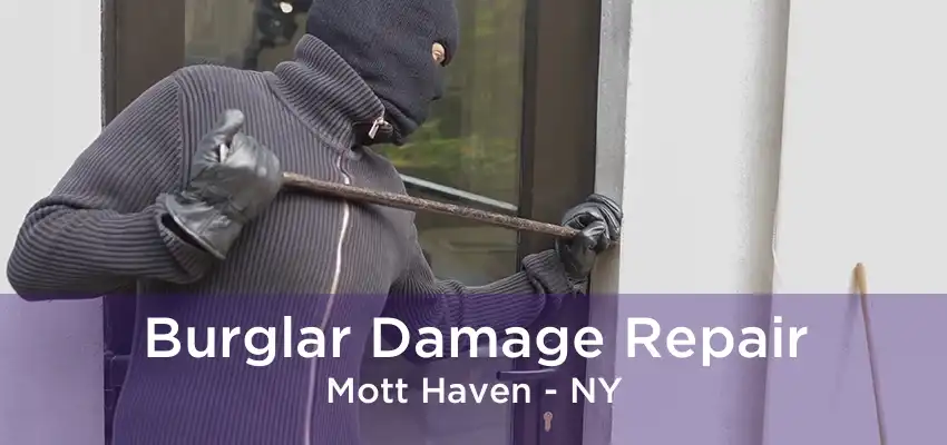 Burglar Damage Repair Mott Haven - NY