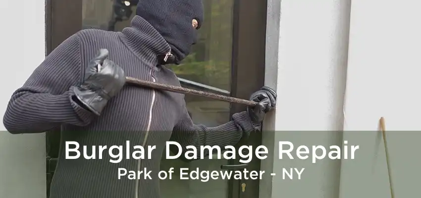 Burglar Damage Repair Park of Edgewater - NY