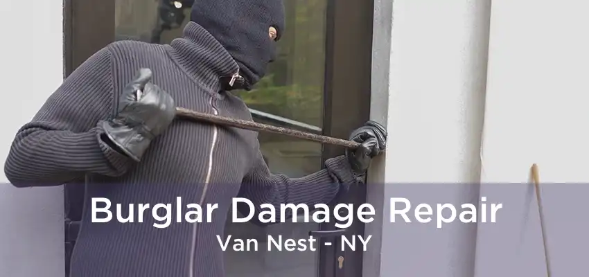 Burglar Damage Repair Van Nest - NY