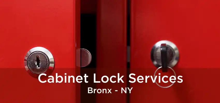 Cabinet Lock Services Bronx - NY