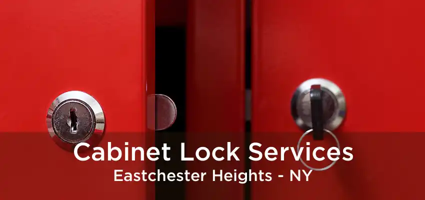 Cabinet Lock Services Eastchester Heights - NY