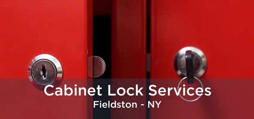 Cabinet Lock Services Fieldston - NY