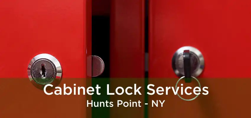 Cabinet Lock Services Hunts Point - NY