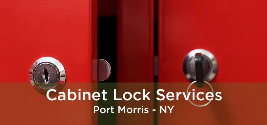 Cabinet Lock Services Port Morris - NY