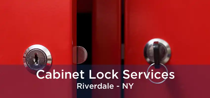 Cabinet Lock Services Riverdale - NY