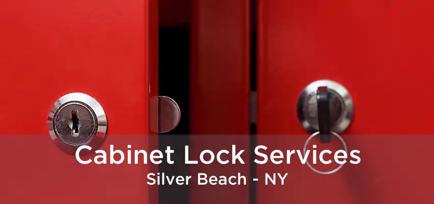 Cabinet Lock Services Silver Beach - NY