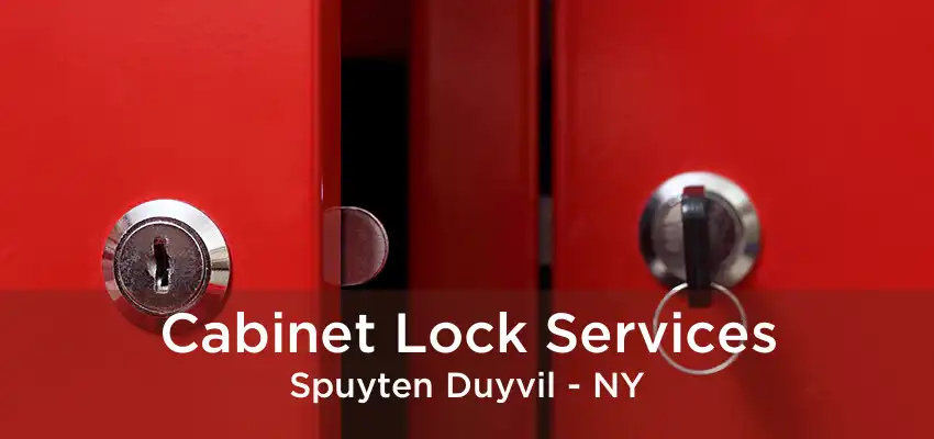 Cabinet Lock Services Spuyten Duyvil - NY