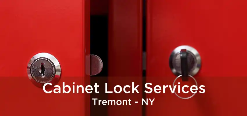 Cabinet Lock Services Tremont - NY