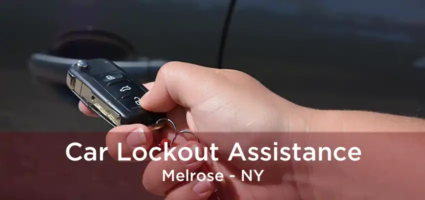 Car Lockout Assistance Melrose - NY