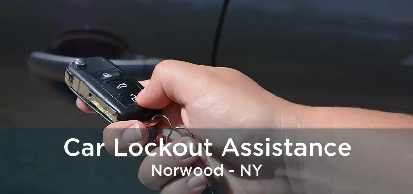 Car Lockout Assistance Norwood - NY