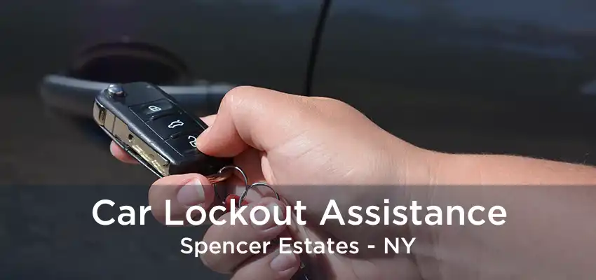 Car Lockout Assistance Spencer Estates - NY