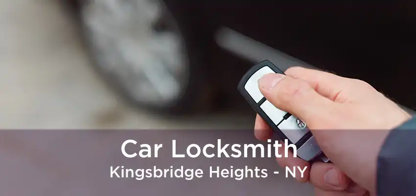 Car Locksmith Kingsbridge Heights - NY