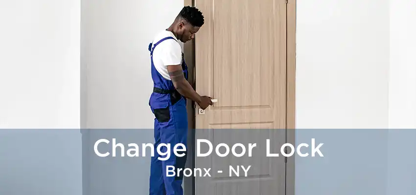 Change Door Lock Bronx - NY