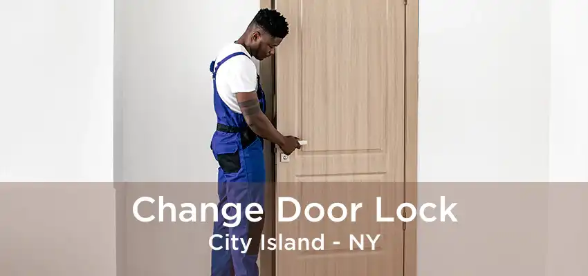 Change Door Lock City Island - NY