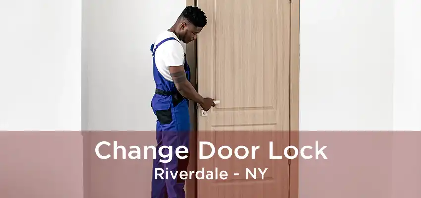 Change Door Lock Riverdale - NY