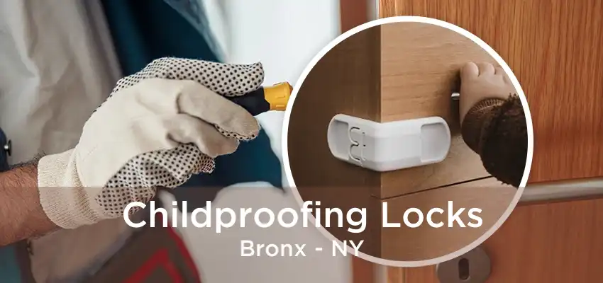 Childproofing Locks Bronx - NY