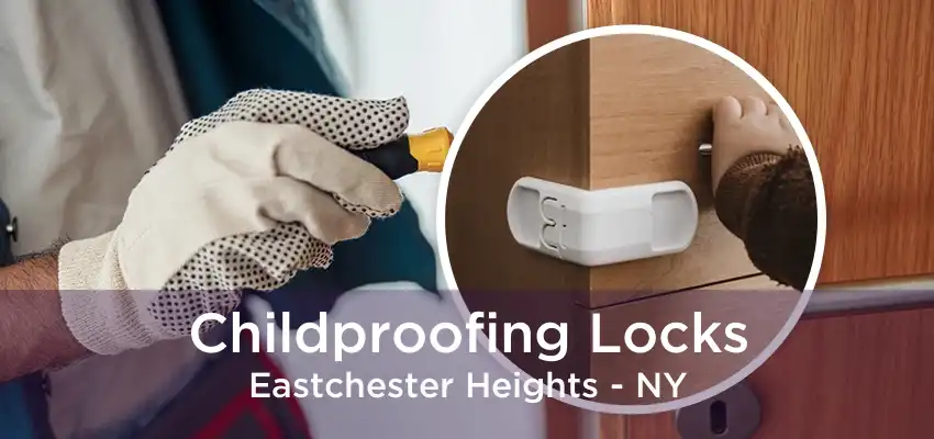 Childproofing Locks Eastchester Heights - NY