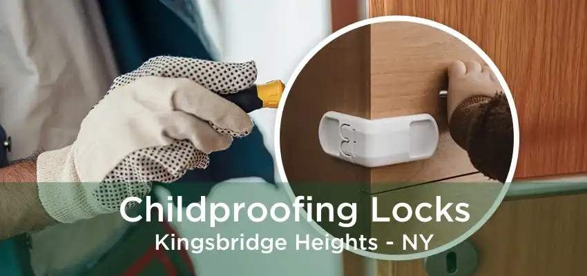 Childproofing Locks Kingsbridge Heights - NY