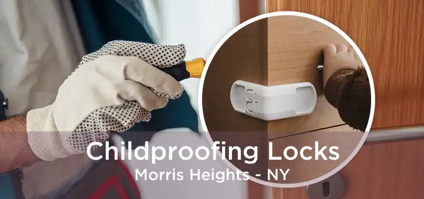 Childproofing Locks Morris Heights - NY