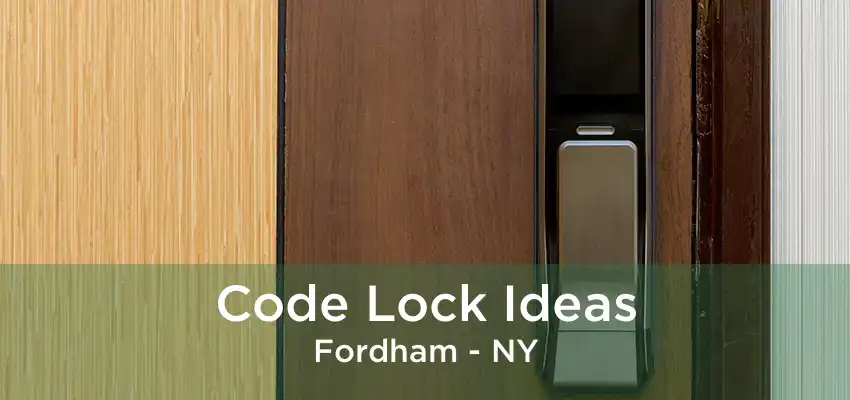 Code Lock Ideas Fordham - NY