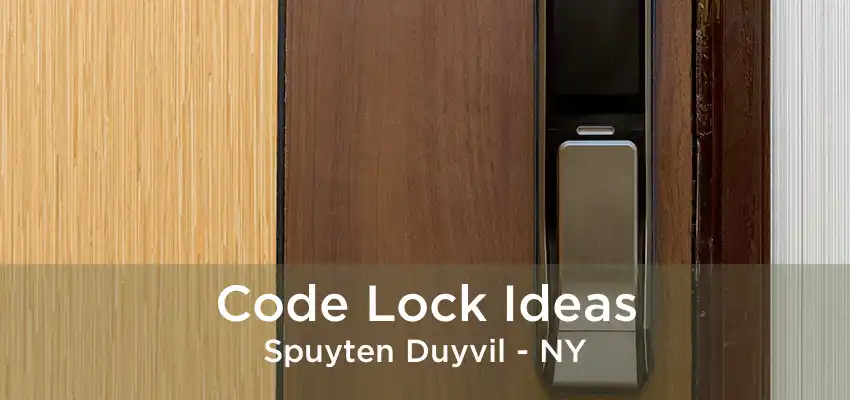 Code Lock Ideas Spuyten Duyvil - NY