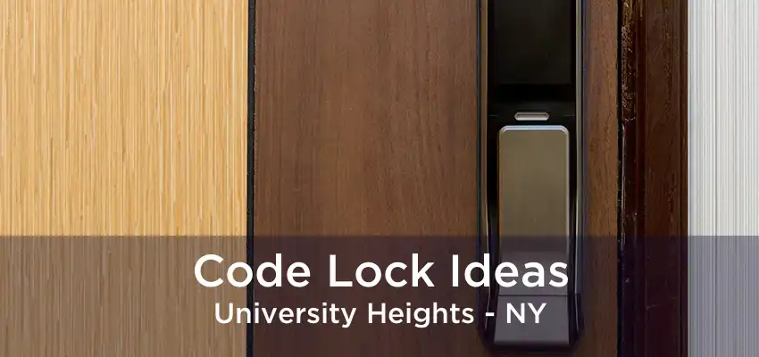 Code Lock Ideas University Heights - NY