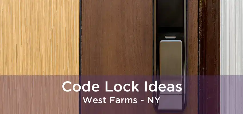 Code Lock Ideas West Farms - NY