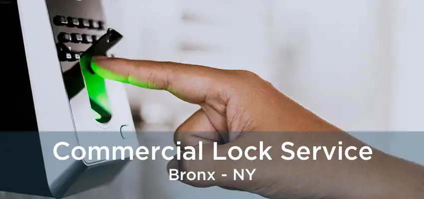 Commercial Lock Service Bronx - NY