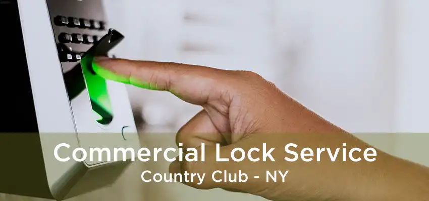 Commercial Lock Service Country Club - NY