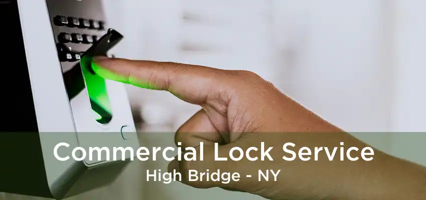 Commercial Lock Service High Bridge - NY