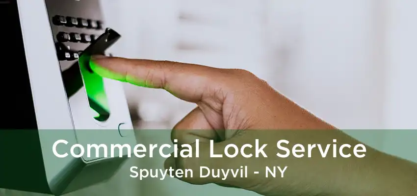 Commercial Lock Service Spuyten Duyvil - NY