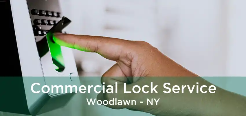 Commercial Lock Service Woodlawn - NY