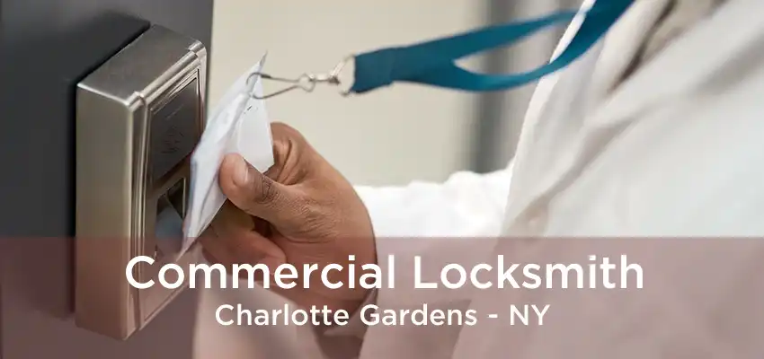 Commercial Locksmith Charlotte Gardens - NY