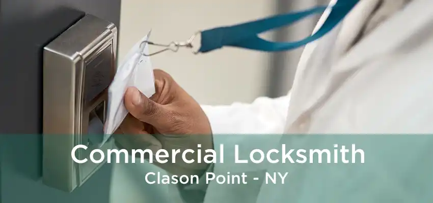 Commercial Locksmith Clason Point - NY