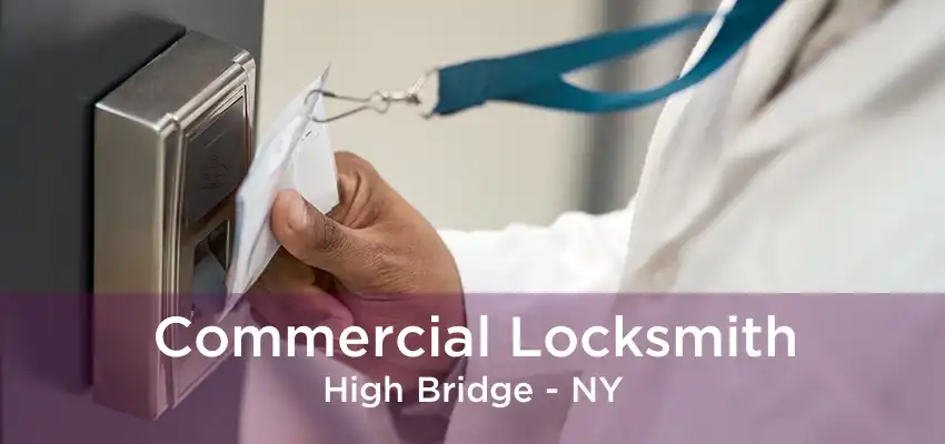 Commercial Locksmith High Bridge - NY