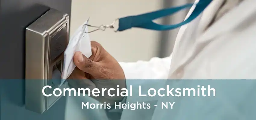 Commercial Locksmith Morris Heights - NY