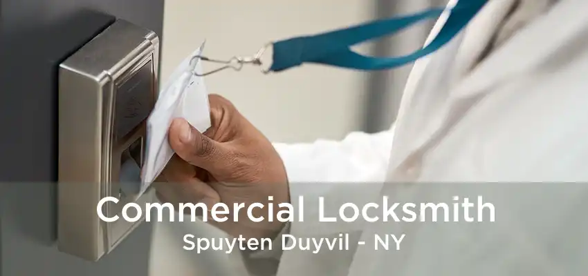 Commercial Locksmith Spuyten Duyvil - NY