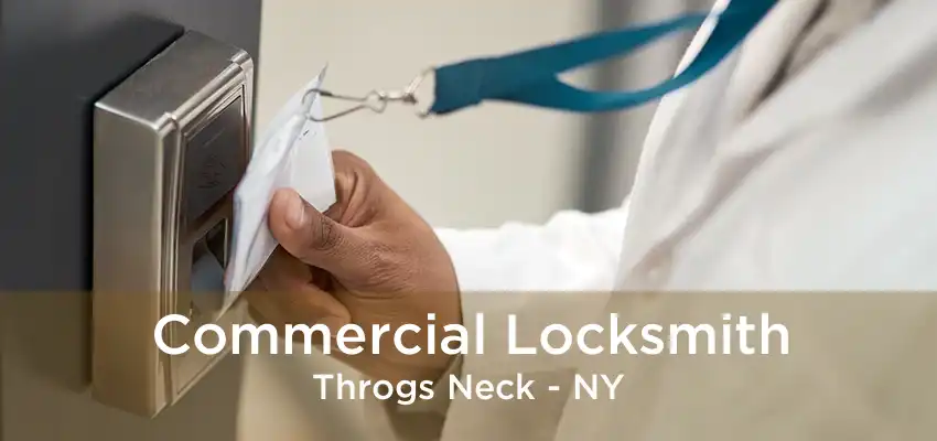 Commercial Locksmith Throgs Neck - NY