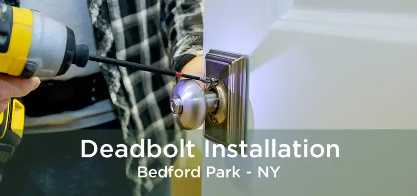 Deadbolt Installation Bedford Park - NY