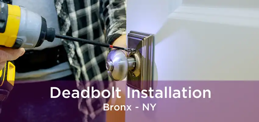 Deadbolt Installation Bronx - NY