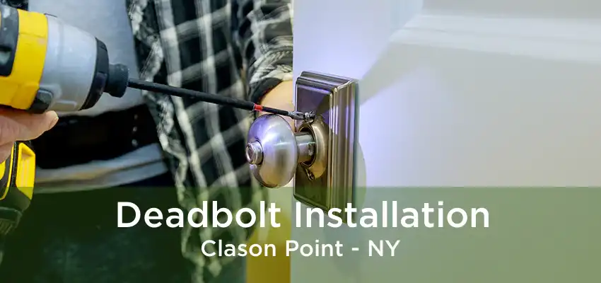 Deadbolt Installation Clason Point - NY