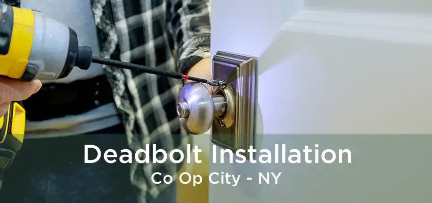 Deadbolt Installation Co Op City - NY