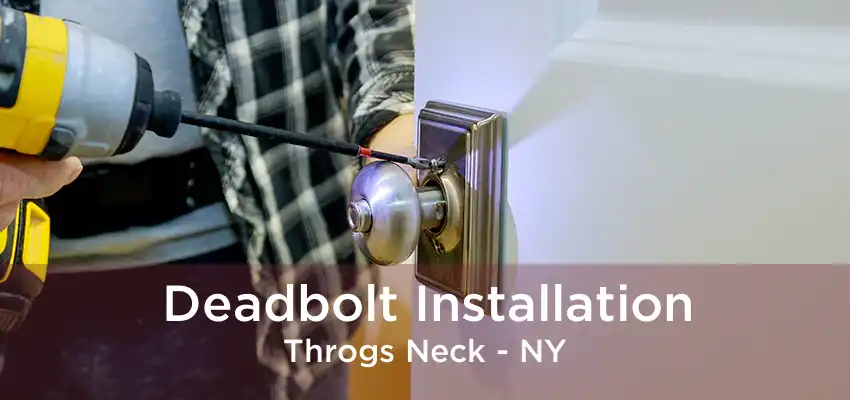 Deadbolt Installation Throgs Neck - NY