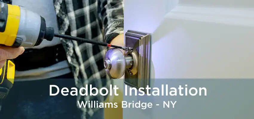 Deadbolt Installation Williams Bridge - NY