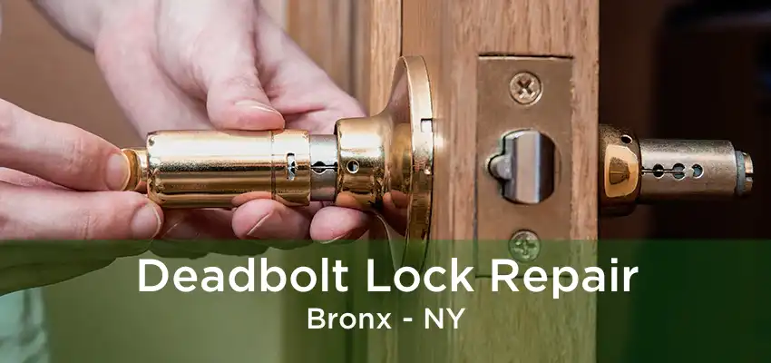 Deadbolt Lock Repair Bronx - NY