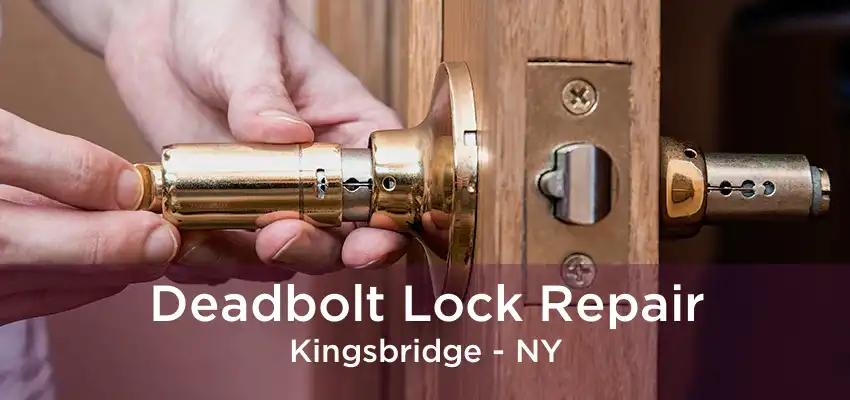 Deadbolt Lock Repair Kingsbridge - NY